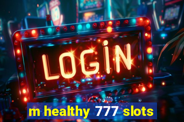 m healthy 777 slots